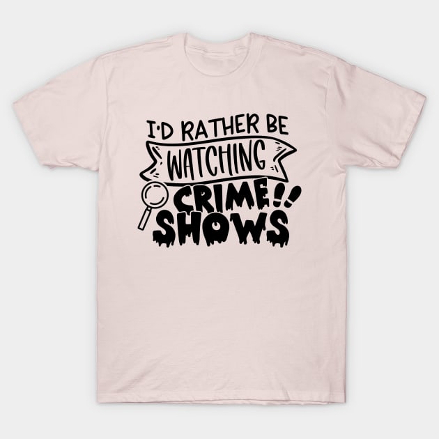 I'd Rather Be T-Shirt by 10 Minute Murder